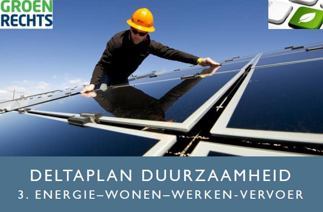 Deltaplan Duurzaamheid 3 Wonen werk energie | Groen Rechts
